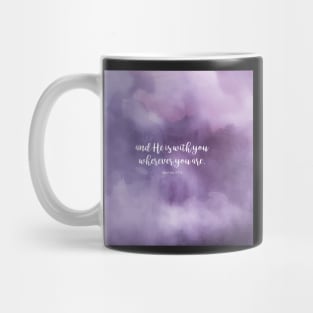 And He is with you wherever you are. Qur’an 57:4 Mug